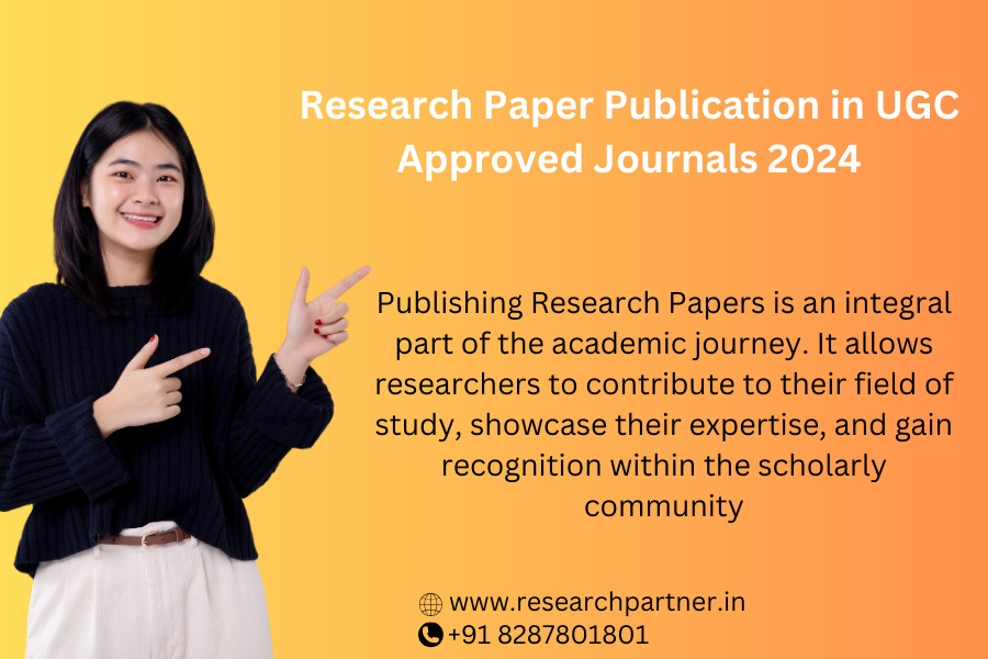 Research Paper Publication in UGC Approved Journals 2024