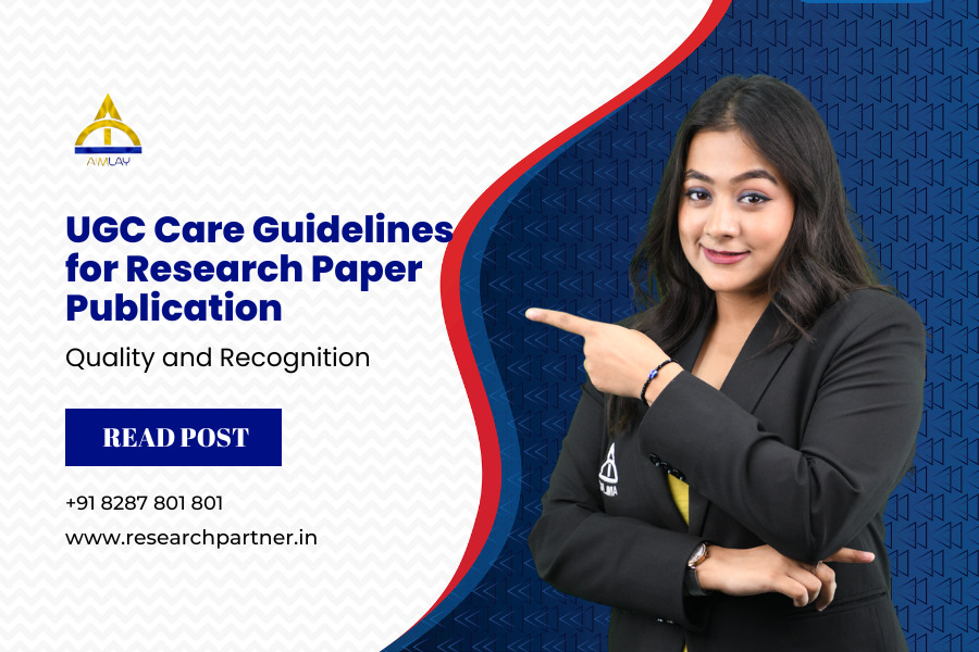 UGC Care Guidelines for Research Paper Publication: Quality and Recognition 